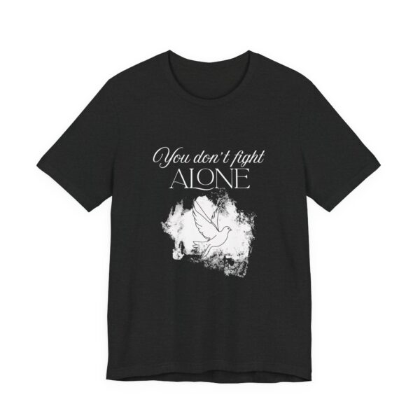Christian women’s you don't fight alone Holy Spirit T-Shirt - Image 42