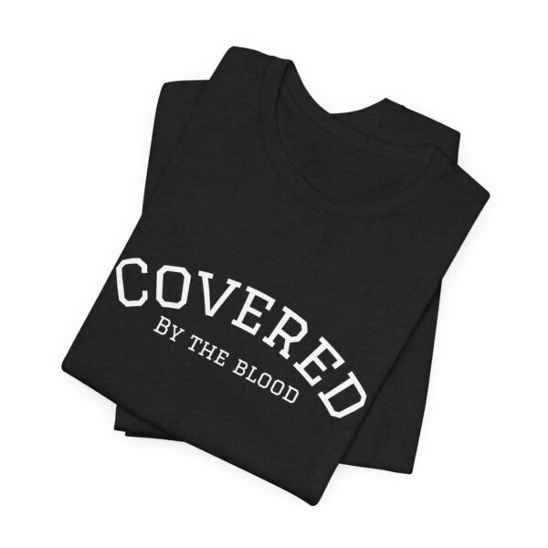 Christian women’s covered by the blood Jesus T-Shirt - Image 12