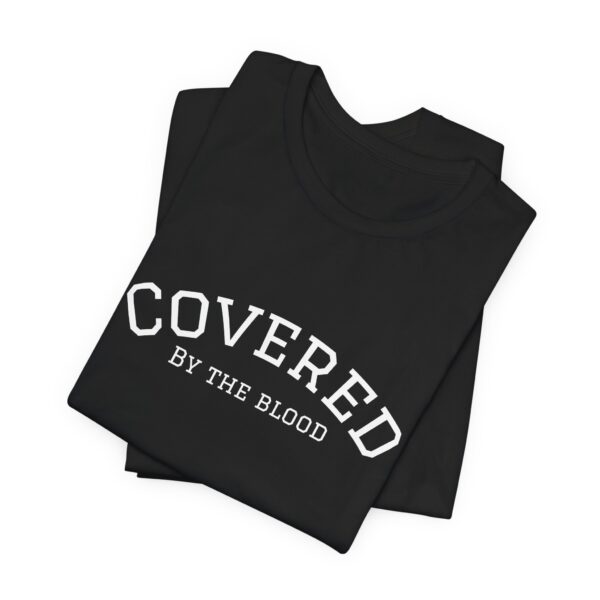 Christian women’s covered by the blood Jesus T-Shirt - Image 3