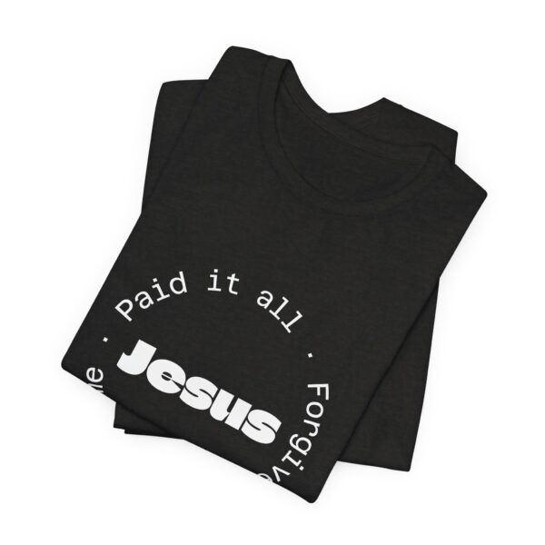 Christian women’s Jesus paid it all T-Shirt - Image 18