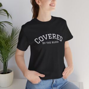 Christian women’s covered by the blood Jesus T-Shirt