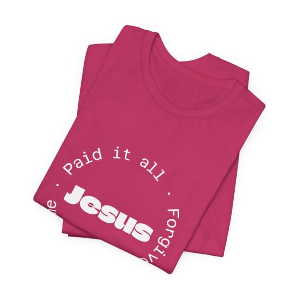 Christian women’s Jesus paid it all T-Shirt - Image 45