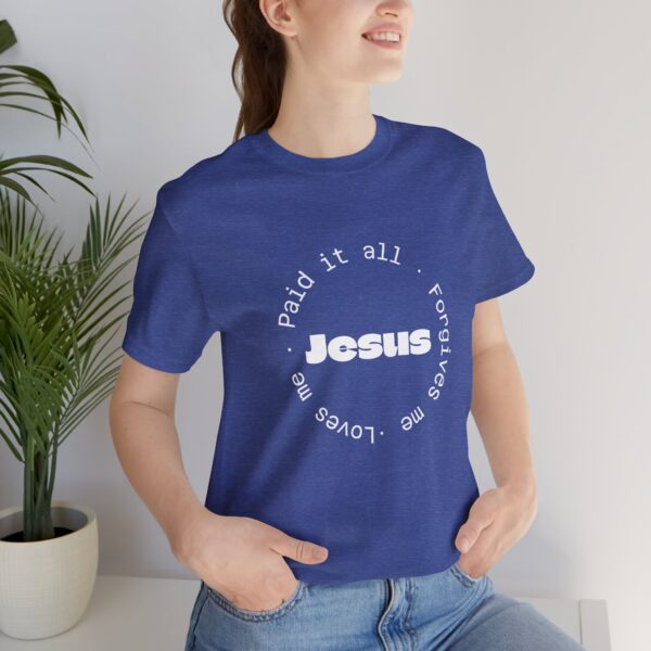 Christian women’s Jesus paid it all T-Shirt - Image 34