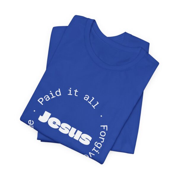 Christian women’s Jesus paid it all T-Shirt - Image 33